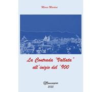La contrada «Vallata» all'inizio del '900