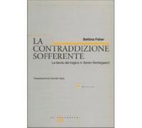 La contraddizione sofferente. La teoria del tragico in Sören Kierkegaard -...