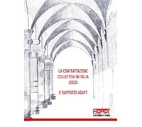 La contrattazione collettiva in Italia (2023). 10° Rapporto ADAPT