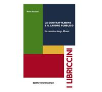 La contrattazione e il lavoro pubblico. Un cammino lungo 40 anni