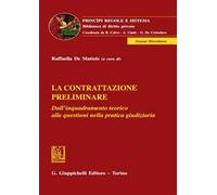La contrattazione preliminare. Dall'inquadramento teorico alle questioni nella pratica giudiziaria