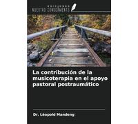 La contribución de la musicoterapia en el apoyo pastoral postraumático