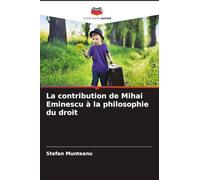 La contribution de Mihai Eminescu à la philosophie du droit