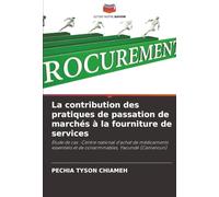 La contribution des pratiques de passation de marchés à la fourniture de services: Étude de cas : Centre national d'achat de médicaments essentiels et de consommables, Yaoundé (Cameroun)