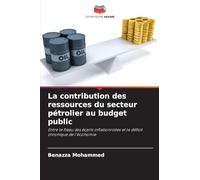 La contribution des ressources du secteur pétrolier au budget public: Entre le fléau des écarts inflationnistes et le déficit chronique de l'économie