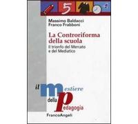 La controriforma della scuola. Il trionfo del mercato e del mediatico