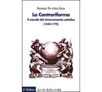 La Controriforma. Il mondo del rinnovamento cattolico (1540-1770)