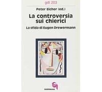La controversia sui chierici. La sfida di Eugen Drewermann