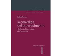 La convalida del provvedimento. Studio sull'inversione dell'interesse