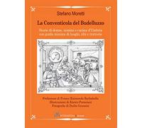 La conventicola del Budelluzzo. Storie di donne, uomini e cucine d'Umbria con guida minima di luoghi, cibi e trattorie