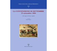 La convenzione di settembre. 15 settembre 1864 alle origini di Firenze capitale