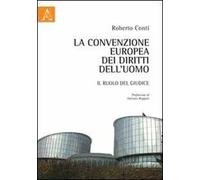 La convenzione europea dei diritti dell'uomo. Il ruolo del giudice
