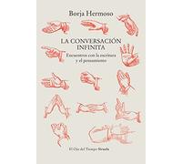 La conversación infinita: Encuentros con la escritura y el pensamiento: 142