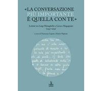 «La conversazione più importante è quella con te». Lettere tra Luigi Meneghello e Licisco Magagnato (1947-1974)