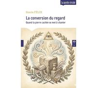 La conversion du regard: Quand la pierre cachée se met à chanter