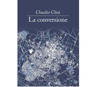 La conversione - Clini Claudio