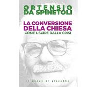 La conversione della Chiesa. Come uscire dalla crisi