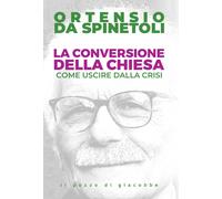 La conversione della Chiesa. Come uscire dalla crisi