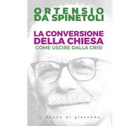 La conversione della Chiesa. Come uscire dalla crisi [Hardcover] da Spinetoli, O