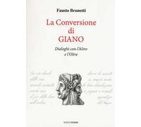 La conversione di Giano. Dialoghi con l'altro e l'oltre