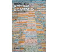 La conversione di un uomo moderno. Pavel Florenskij e il sentiero dell'esperienza religiosa