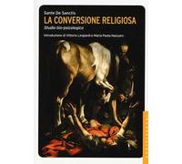 La conversione religiosa. Studio bio-psicologico