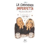 LA CONVIVENZA IMPERFETTA: Storia vera di Zop e Inka