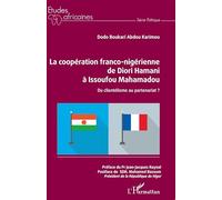 La coopération franco-nigérienne de Diori Hamani à Issoufou Mahamadou: Du clientélisme au partenariat ?