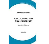 La cooperativa: quale impresa? Identità e differenze