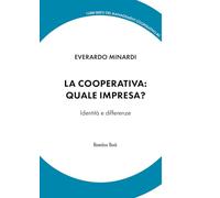 La cooperativa: quale impresa? Identità e differenze