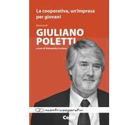 La cooperativa, un'impresa per giovani. Discorso di Giuliano Poletti