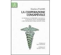 La cooperazione consapevole. Un modello di intervento sociologico a sostegno delle organizzazioni e dei protagonisti della società civile