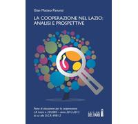 La Cooperazione Nel Lazio. Analisi E Prospettive - Panunzi Gian Matteo - 2022