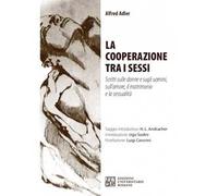 La cooperazione tra i sessi. Scritti sulle donne e sugli uomini, sull'amore, il matrimonio e la sessualità
