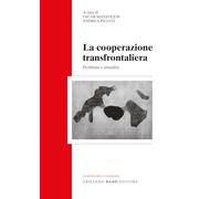 Libri Cooperazione Transfrontaliera. Problemi E Attualita (La)