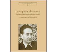 La coperta abruzzese. Il filo della vita di Ignazio Silone