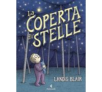 La coperta di stelle. Ediz. a colori - Blair Landis, Bova Gilda