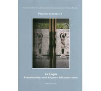 La Copia. Connoisseurship, Storia del Gusto e della Conservazione