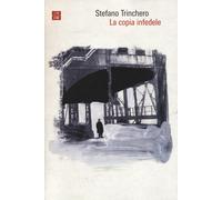 La copia infedele - Trinchero Stefano