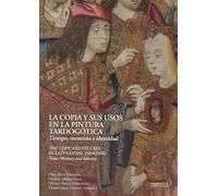 La copia y sus usos en la pintura tardogótica: El tiempo, la memoria y la identidad: 14