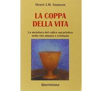 La coppa della vita. La metafora del calice eucaristico nella vita umana e cristiana