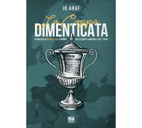 La coppa dimenticata - Jo Araf - Gianluca Iuorio Urbone Publishing, 2021