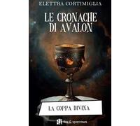La coppa divina. Le cronache di Avalon