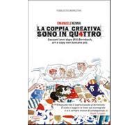 La coppia creativa sono in qu4ttro. Sessant'anni dopo Bill Bernbach, art e copy non bastano più