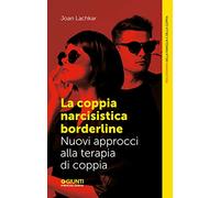 La coppia narcisistica borderline. Nuovi approcci alla terapia familiare
