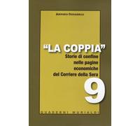 La coppia. Storia di confine nelle pagine economiche del Corriere della Sera