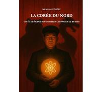 LA CORÉE DU NORD: UN ÉTAT-ECRAN SOUS OMBRES CHINOISES ET RUSSES