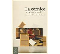 La cornice. Storie, teorie, testi