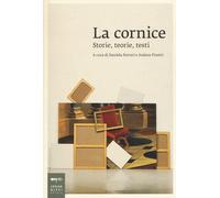 La cornice. Storie, teorie, testi
