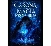 “La Corona de la Magia Prohibida”: Parte I